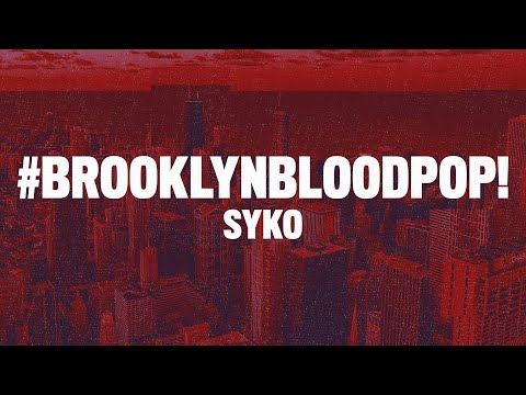 Syko - #BrooklynBloodPop! (Lyrics) | blood blood blood song