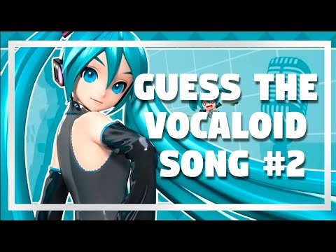 GUESS THE VOCALOID SONG IN 5 SECONDS #2