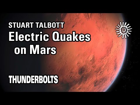 Stuart Talbott: Electric Quakes on Mars | Thunderbolts