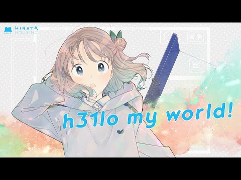 h31lo my world! - ななひら  (Music Video)