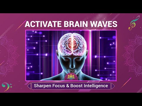 Activate Brain Waves - Sharpen Focus, Improve Memory, and Boost Intelligence - 40 Hz Music Therapy