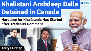 Khalistani Arshdeep Dalla Detained in Canada | Hardtime for Khalistanis Has Started? World Affairs