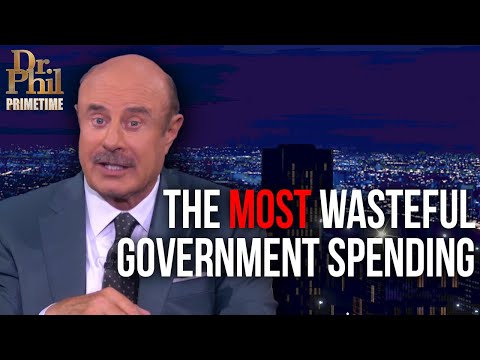 Outrageous Government Spending | Dr. Phil Primetime