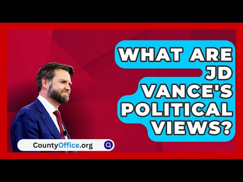 What Are JD Vance's Political Views? | CountyOffice.org