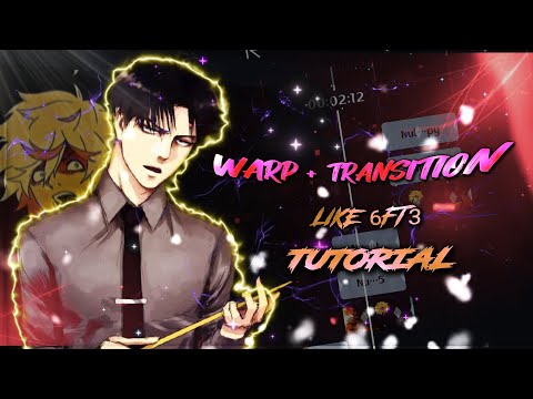 WARP AND TRANSITION TUTORIAL LIKE @6ft3 ALIGHT MOTION AMV TUTORIAL 🔥