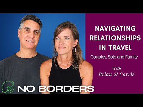 Relationships on the Road | Navigating Nomadic Travel as a Couple and Solo Traveler