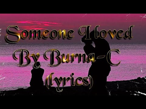 Burna-C _ Someone I loved ( Official video lyrics) #burnaboy #davido #chrisbrown #popsmoke