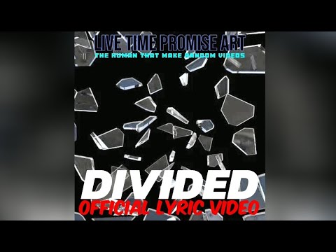 Divided | Live Time Promise ART | OFFICIAL LYRIC VIDEO