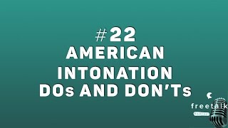 #22: American Intonation Do's and Don'ts | freetalk Podcast