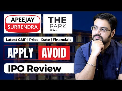 Apeejay Surrendra Park IPO Review - APPLY or AVOID? The Park Hotel IPO - GMP, Price, Date Financials