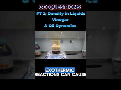 PART 3: Liquid Density Showdown: Vinegar vs. Oil | 3-D Questions from STEAMspiration #density