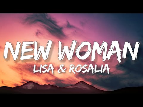 LISA - NEW WOMAN (Lyrics) feat. Rosalia