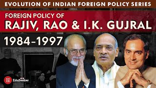 The Years when India Shocked the World !! Foreign Policy of Rajiv Gandhi, Narsimha Rao & I.K. Gujral