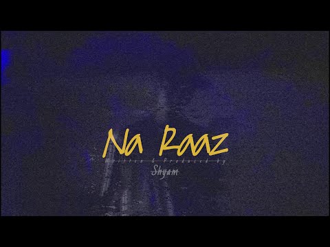 Na Raaz | Shyam | ( Lyrical Video ) | New Song 2023