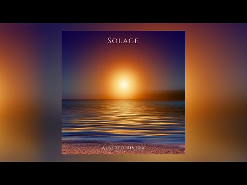 Solace | Peaceful and relaxing music from Alberto Rivera | Study music