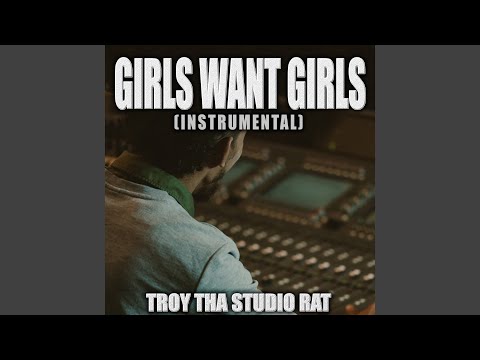 Girls Want Girls (Originally Performed by Drake and Lil Baby)