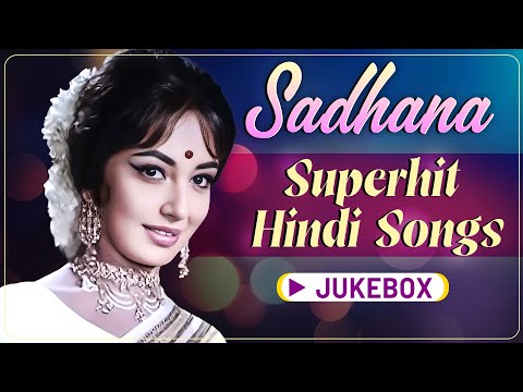 Best of Sadhana | Evergreen Superhit Hindi Songs Jukebox in 4K | Timeless Bollywood Classics