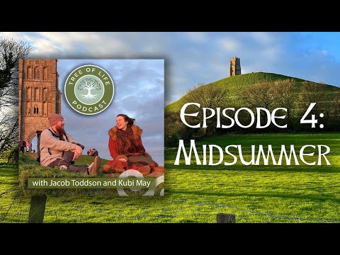 Midsummer Traditions of Northern Europe | The Tree of Life Podcast Ep.4