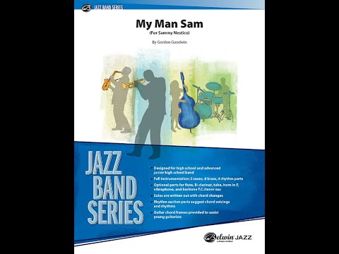 My Man Sam, by Gordon Goodwin - Score & Sound