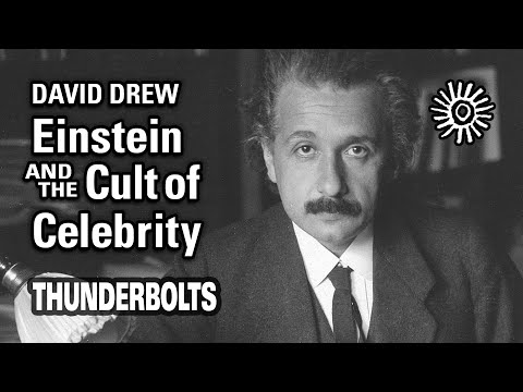 David Drew: Einstein and the Cult of Celebrity | Thunderbolts