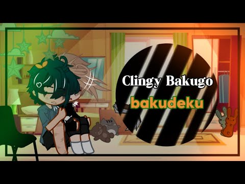 [💥] Clingy Bakugo [🧡]||bkdk||skit||GCMM||MHA/BNHA||🧡💚||