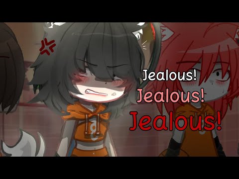 [📍]JEALOUS! JEALOUS! JEALOUS! /Gachalife TikTok Trend.