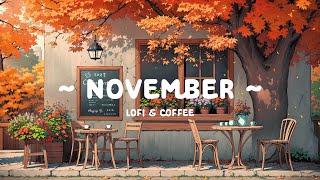 November ☕ Start the new month with [ Lofi Cafe - Lofi Hip Hop ] 🍁 Chill Beats to relax, study, work