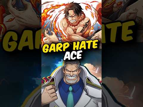 Garp Hate Ace 🔥