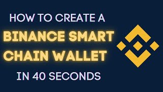 How to create a Binance Smart Chain wallet in 40 seconds