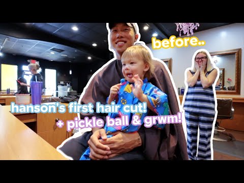 Hanson's first hair cut, get ready with me + pickle ball with the besties