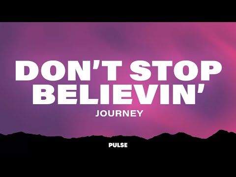 Journey - Don't Stop Believin' (Lyrics)