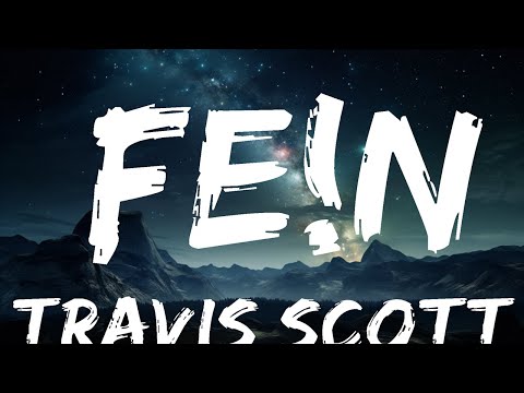 Travis Scott - FE!N (Lyrics)  | 15p Lyrics/Letra