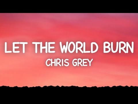 Chris Grey - LET THE WORLD BURN (Lyrics)