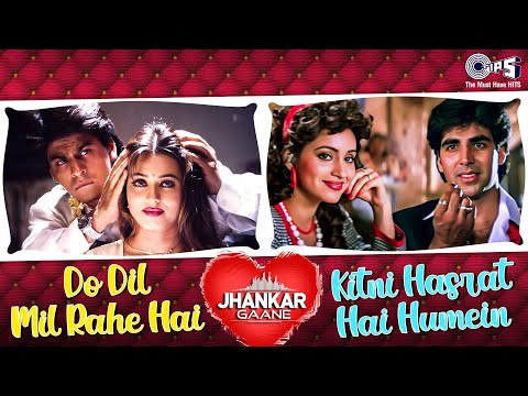 Kitni Hasrat Hai Humein X Do Dil Mil Rahe Hain | Shahrukh Khan | Akshay Kumar | Hindi Love Songs