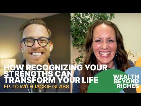 How Recognizing Your Strengths Can Transform Your Life with Jackie Glass