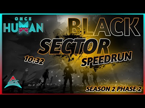 ONCE HUMAN - BLACK SECTOR SPEEDRUN - 10:32MIN - BOUNCE SNIPER BUILD - IT CAN BE FASTER!