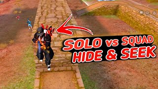 SOLO VS SQUAD || AFTER LONG TIME PLAYING 1 VS 4 HIDE & SEEK WITH PRO SQUAD 🔥 !!!