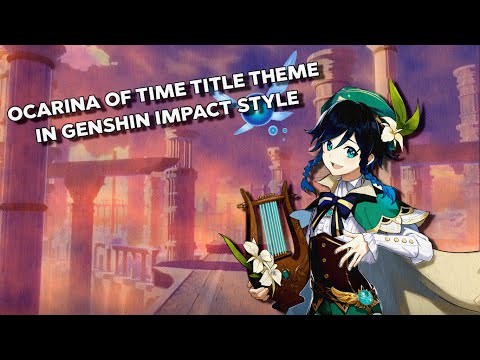 The Ocarina of Time Title Theme but it's Genshin Impact OST