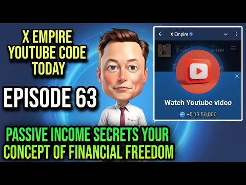 X Empire Episode 63 Code | Episode 63 X Empire Code | X Empire Youtube Code Today Episode 63 Code