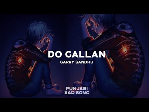 Best Punjabi sad song | Garry sandhu - Do gallan | Old mood off songs for lost love | Lost Forever