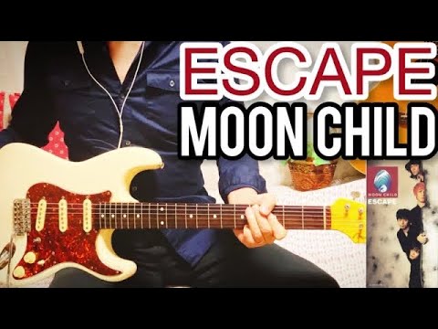 【 ESCAPE / MOON CHILD 】 ギター 弾いてみた Cover