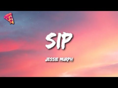 Jessie Murph - Sip (Lyrics)