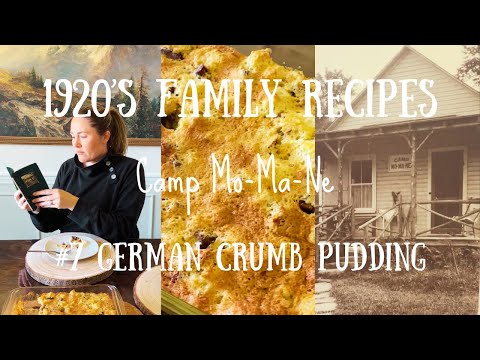 1920’s Family Recipe: 7 of 28 - German Crumb Pudding