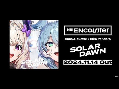 Enna Alouette x Elira Pendora「SOLAR DAWN」Teaser【NIJI ENcounter】