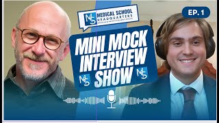 Mini Mock Interview Show - Episode 1 - Sharing Your Medical School Journey