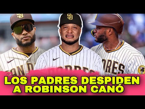 LOS PADRES DESPIDEN A ROBINSON CANÓ? CANO RELEASED - MLB BASEBALL SPORTS