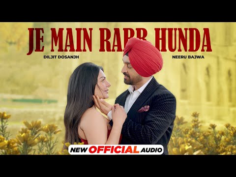 Je Main Rabb Hunda - Official Audio | Diljit Dosanjh | Neeru Bajwa | Latest Punjabi Songs 2024