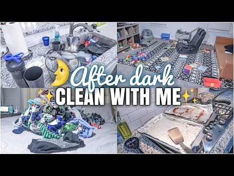 AFTER DARK CLEAN WITH ME | NIGHT TIME CLEANING MOTIVATION | MESSY HOUSE TRANSFORMATION