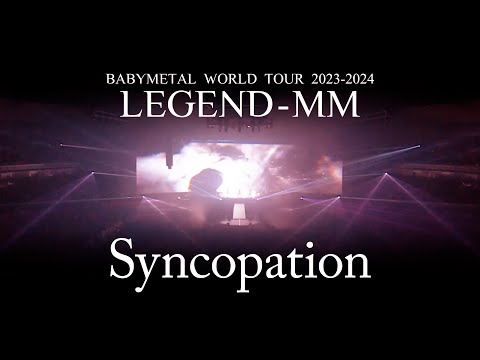 BABYMETAL - シンコペーション【Live Blu-ray/DVD「BABYMETAL WORLD TOUR 2023 - 2024 LEGEND - MM」】