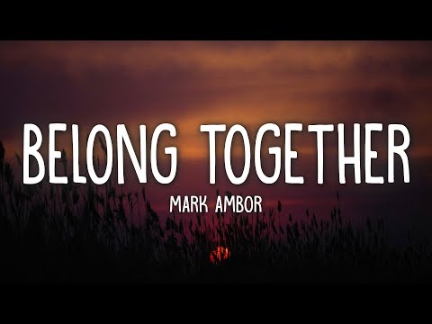 Mark Ambor - Belong Together (Lyrics)